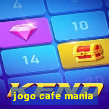 jogo cafe mania